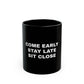 Motivational Black Coffee Mug "Come Early, Stay Late, Sit Close"