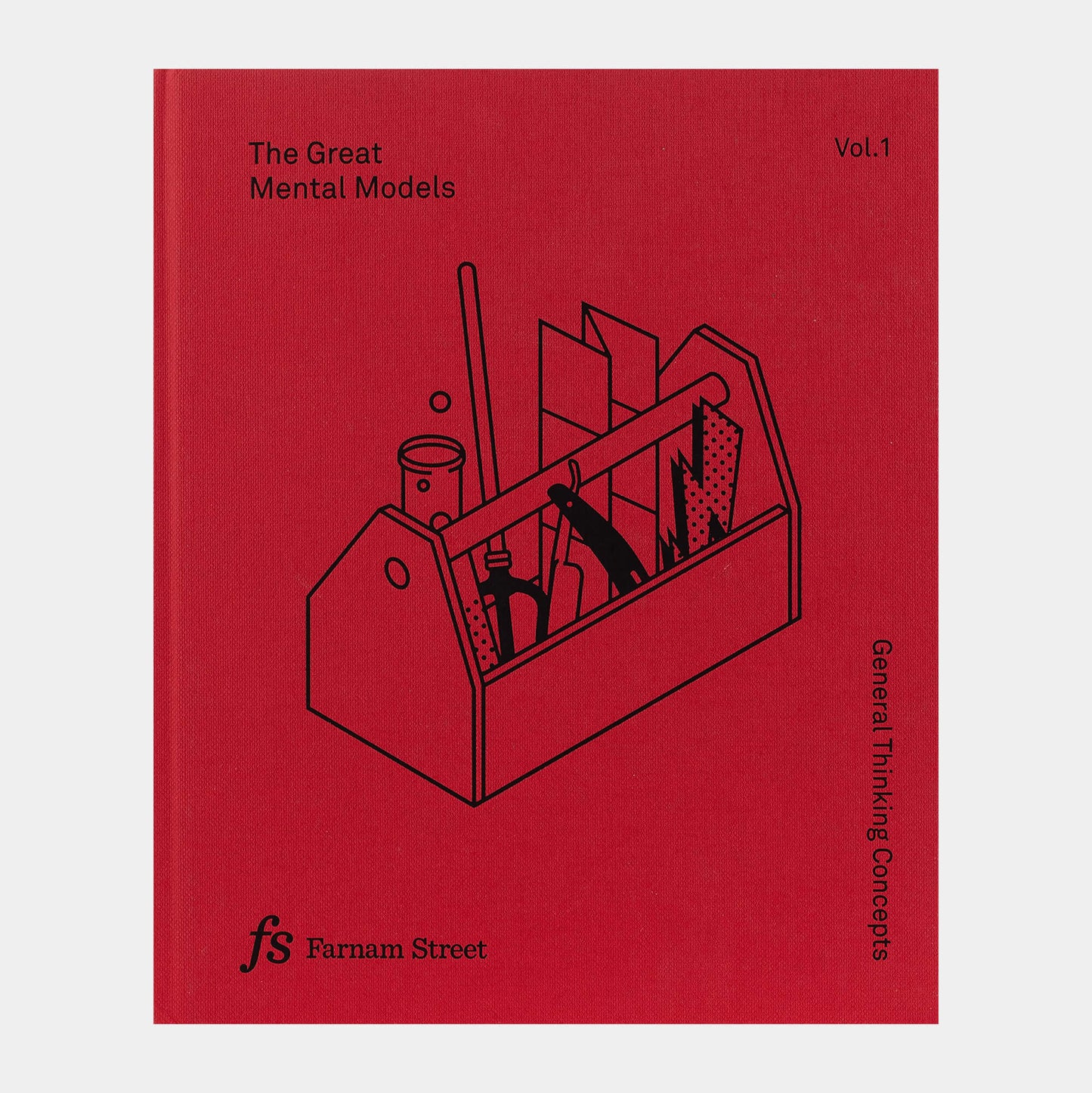 The Great Mental Models: General Thinking Concepts [Volume 1] — Farnam Street