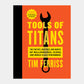 Tools of Titans — Tim Ferriss