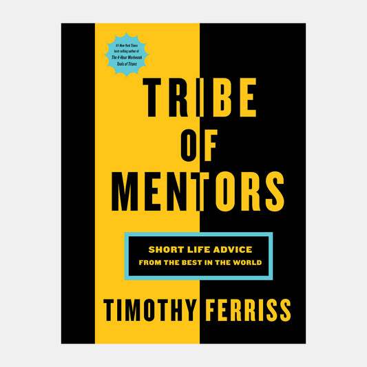 Tribe of Mentors — Tim Ferriss
